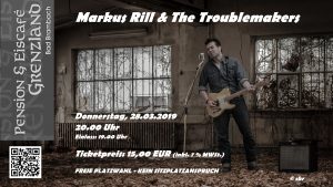 28.03.2019 Markus Rill & The Troublemakers